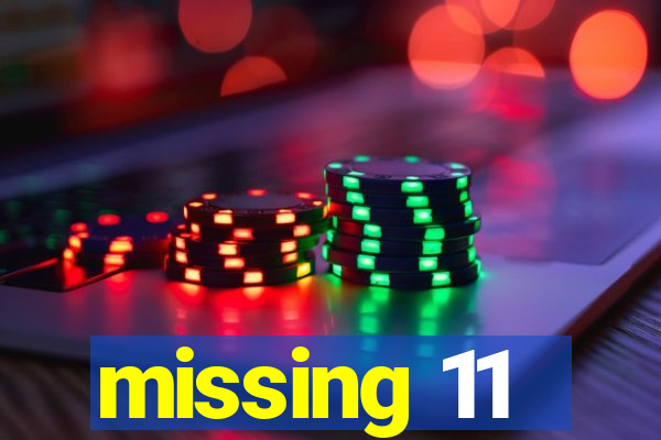 missing 11